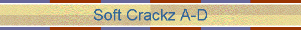 Soft Crackz A-D
