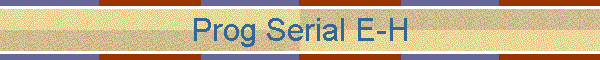 Prog Serial E-H